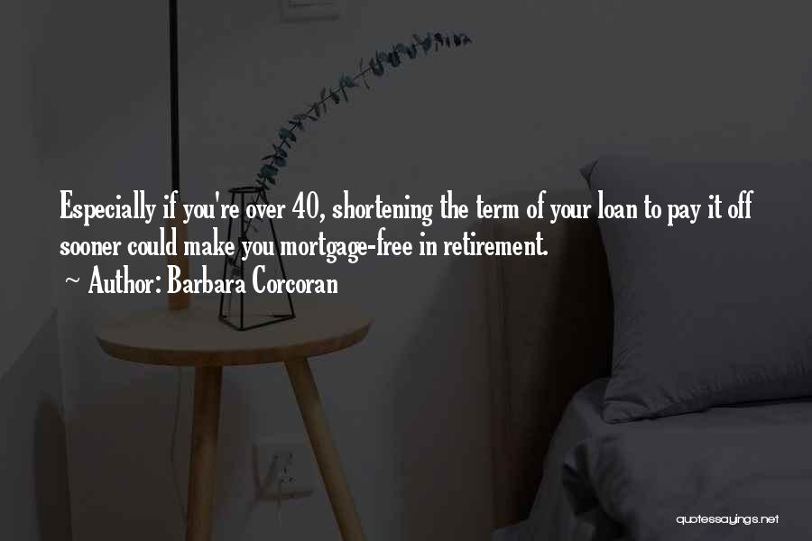 Loan Quotes By Barbara Corcoran