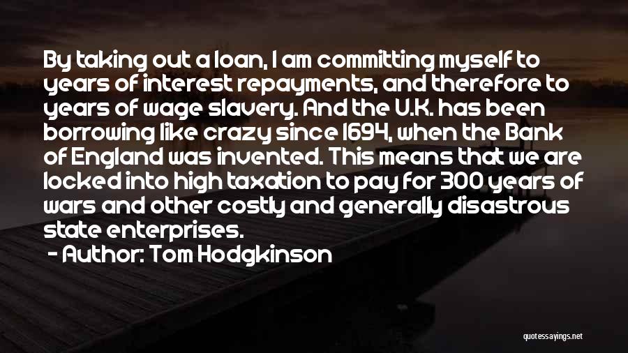 Loan Quotes By Tom Hodgkinson