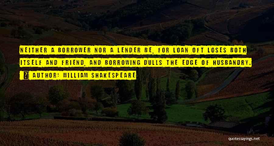 Loan Quotes By William Shakespeare