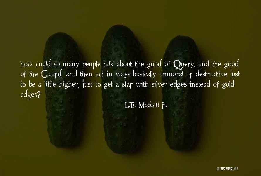 Loane Brothers Quotes By L.E. Modesitt Jr. Loane Brothers Quotes By L.E. Modesitt Jr.