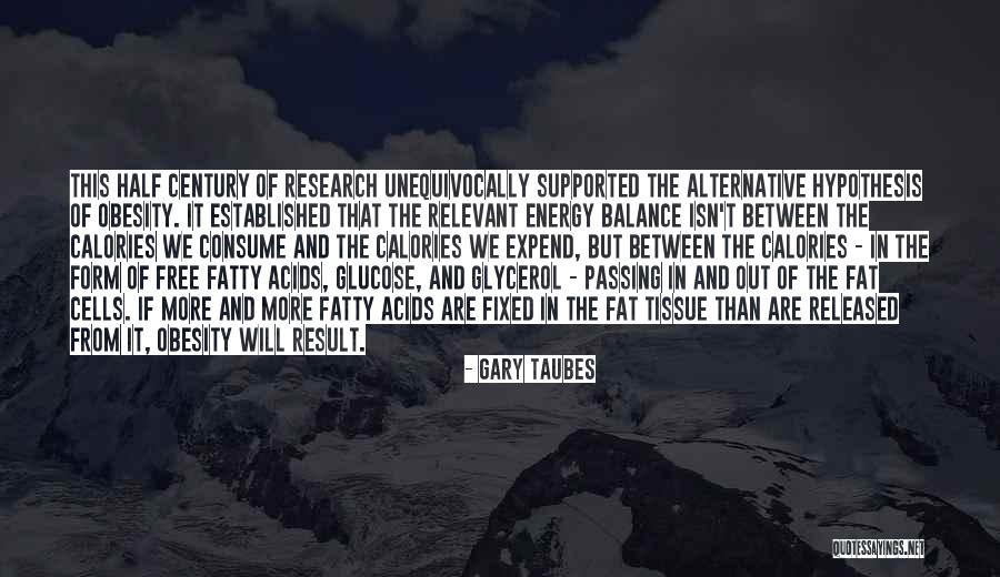 Loaned Out Girlfriend Quotes By Gary Taubes Loaned Out Girlfriend Quotes By Gary Taubes