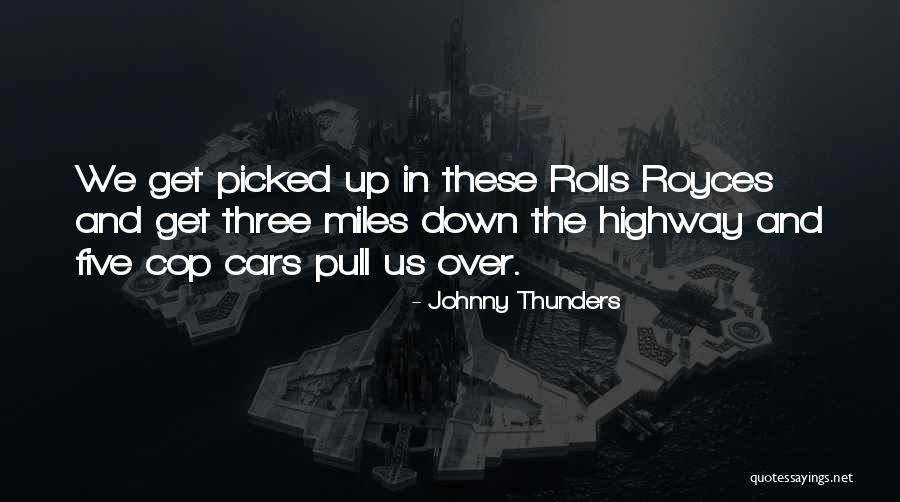 Loanof Quotes By Johnny Thunders Loanof Quotes By Johnny Thunders