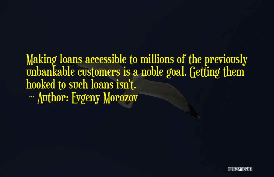 Loans Quotes By Evgeny Morozov