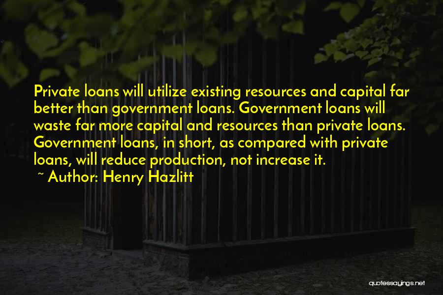Loans Quotes By Henry Hazlitt