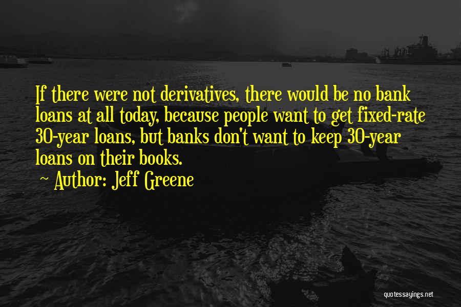 Loans Quotes By Jeff Greene