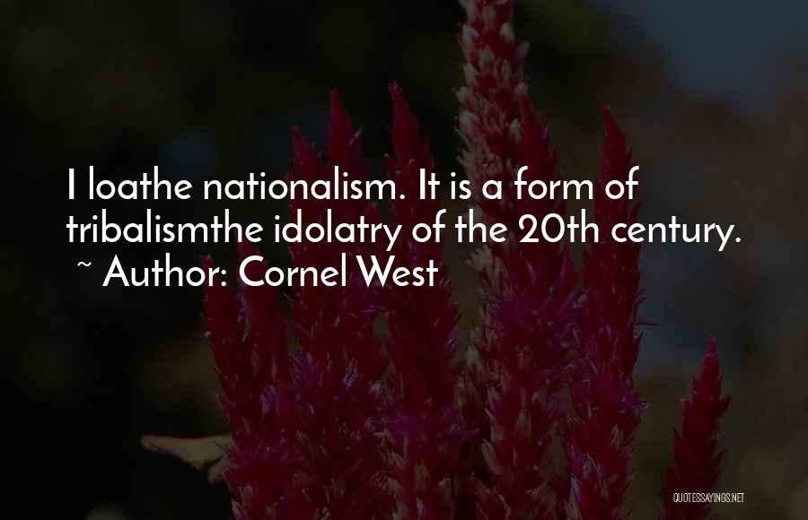 Loathe Quotes By Cornel West