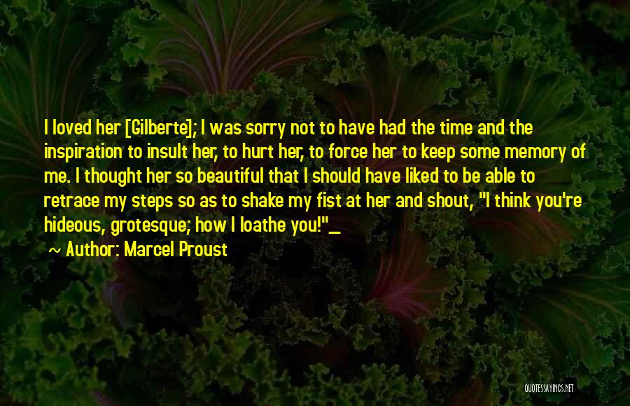 Loathe Quotes By Marcel Proust