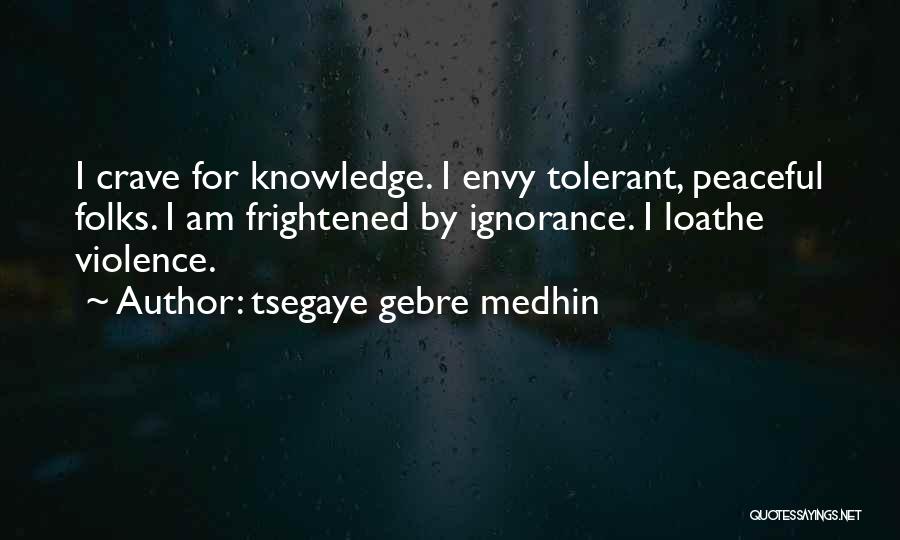 Loathe Quotes By Tsegaye Gebre Medhin