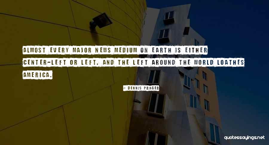 Loathes Quotes By Dennis Prager Loathes Quotes By Dennis Prager