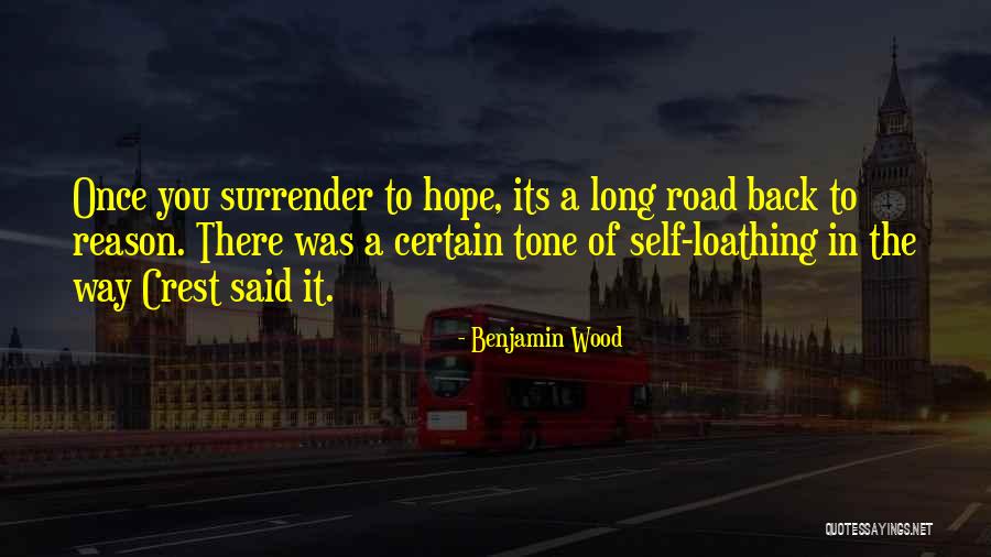 Loathing Self Quotes By Benjamin Wood Loathing Self Quotes By Benjamin Wood