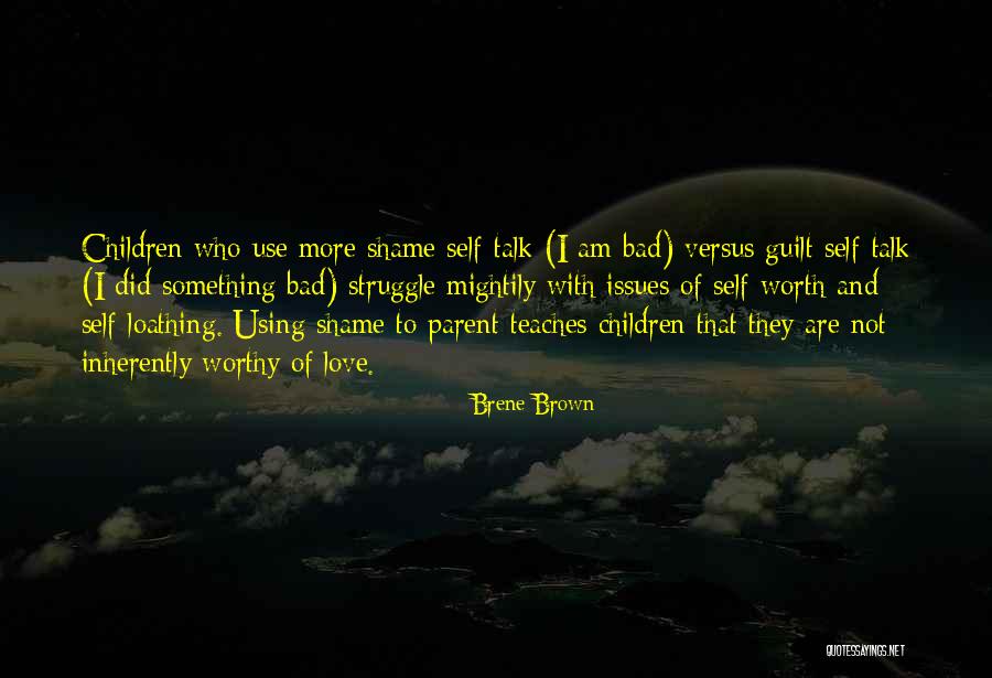 Loathing Self Quotes By Brene Brown Loathing Self Quotes By Brene Brown