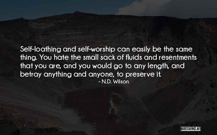 Loathing Self Quotes By N.D. Wilson Loathing Self Quotes By N.D. Wilson