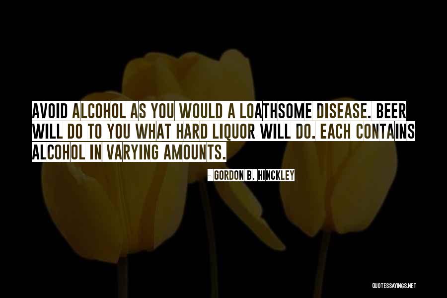 Loathsome Disease Quotes By Gordon B. Hinckley Loathsome Disease Quotes By Gordon B. Hinckley