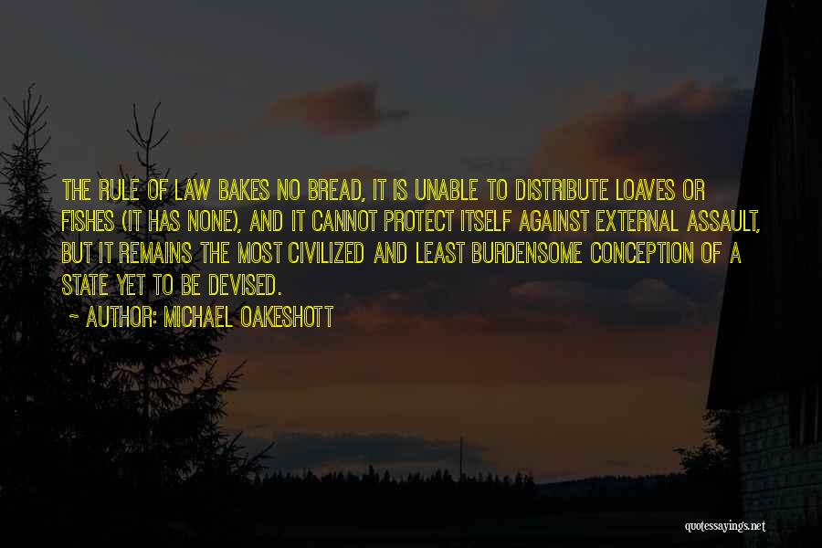 Loaves And Fishes Quotes By Michael Oakeshott