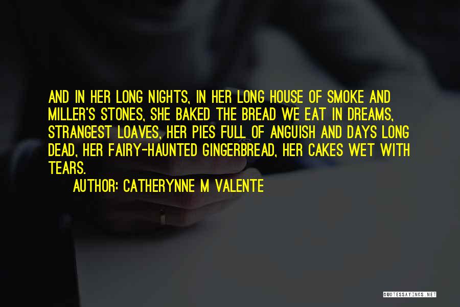 Loaves Of Bread Quotes By Catherynne M Valente