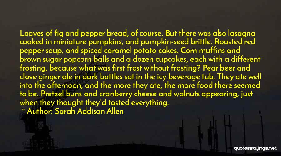 Loaves Of Bread Quotes By Sarah Addison Allen