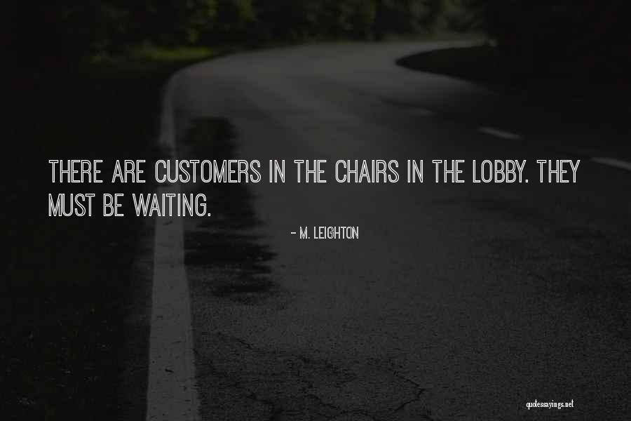 Lobby Quotes By M. Leighton Lobby Quotes By M. Leighton