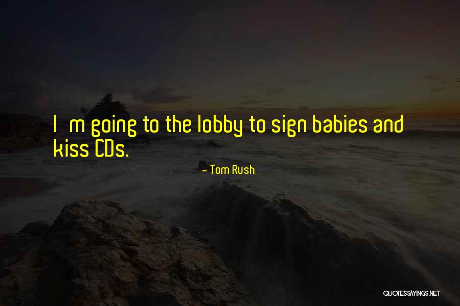 Lobby Quotes By Tom Rush Lobby Quotes By Tom Rush