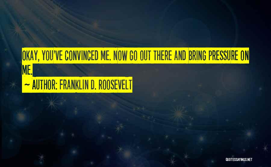 Lobbying Quotes By Franklin D. Roosevelt