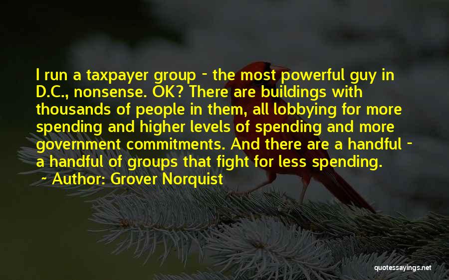 Lobbying Quotes By Grover Norquist