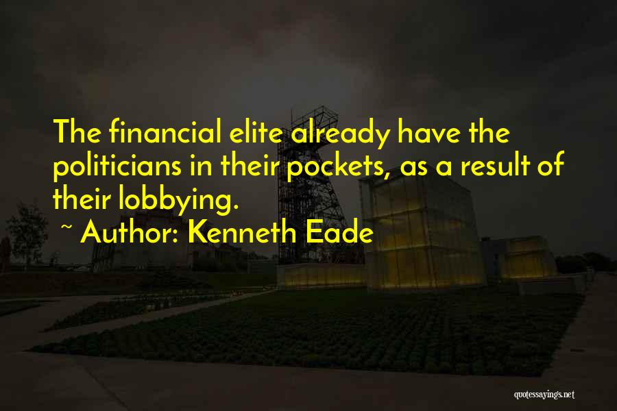 Lobbying Quotes By Kenneth Eade