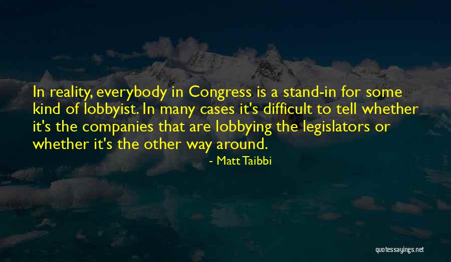 Lobbying Quotes By Matt Taibbi