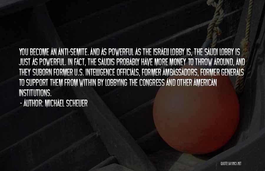 Lobbying Quotes By Michael Scheuer