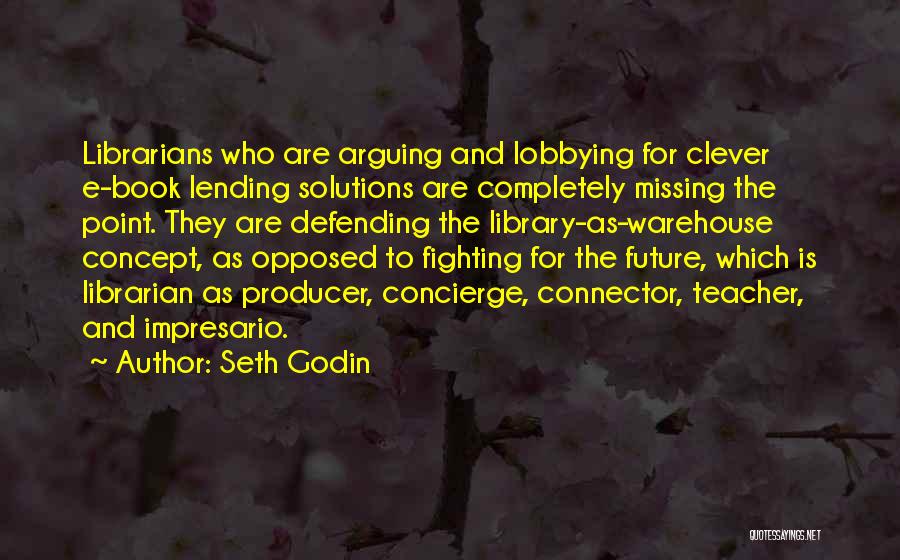 Lobbying Quotes By Seth Godin