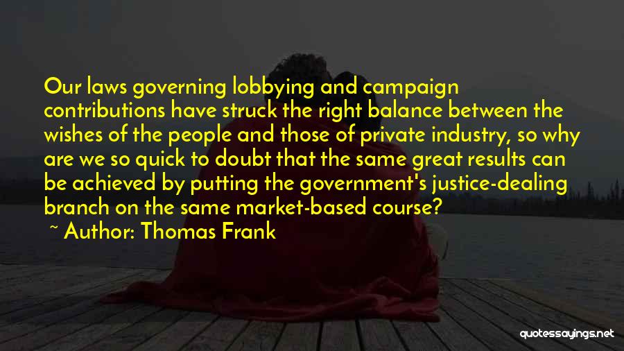 Lobbying Quotes By Thomas Frank