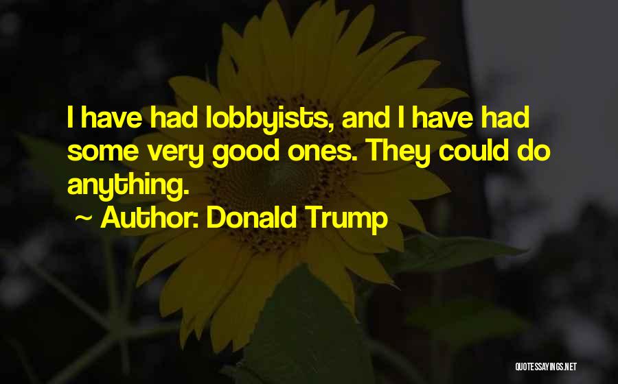 Lobbyists Quotes By Donald Trump