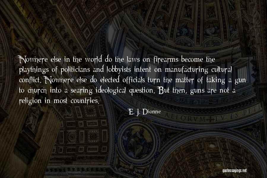 Lobbyists Quotes By E. J. Dionne