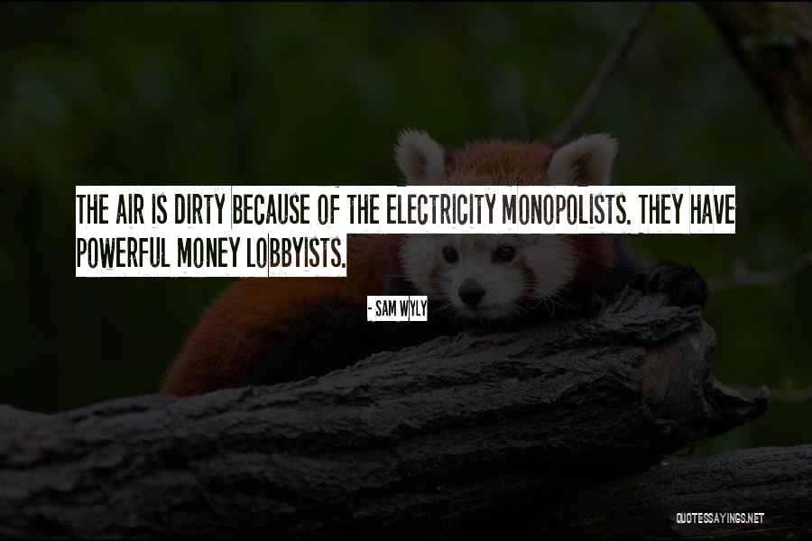 Lobbyists Quotes By Sam Wyly