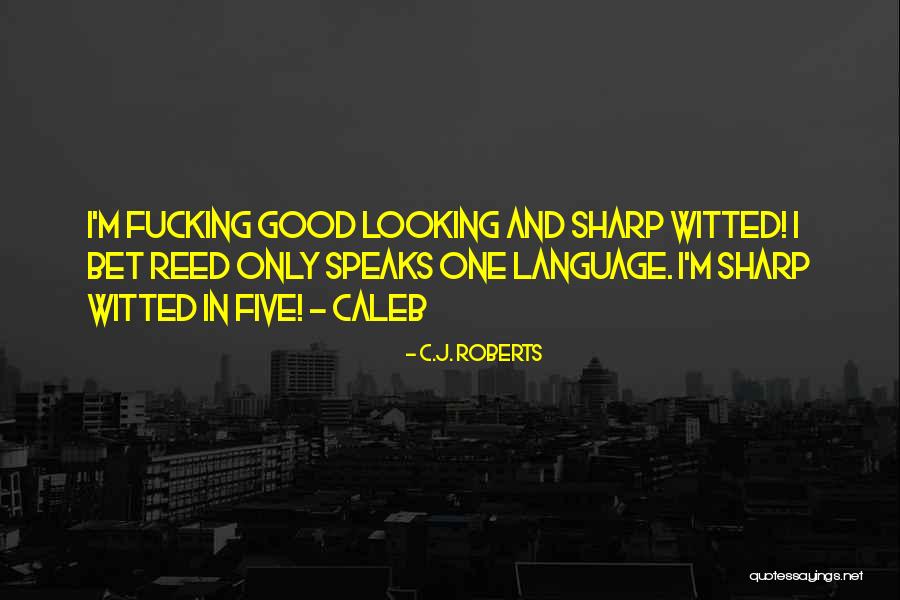Lobeck 40 Quotes By C.J. Roberts Lobeck 40 Quotes By C.J. Roberts