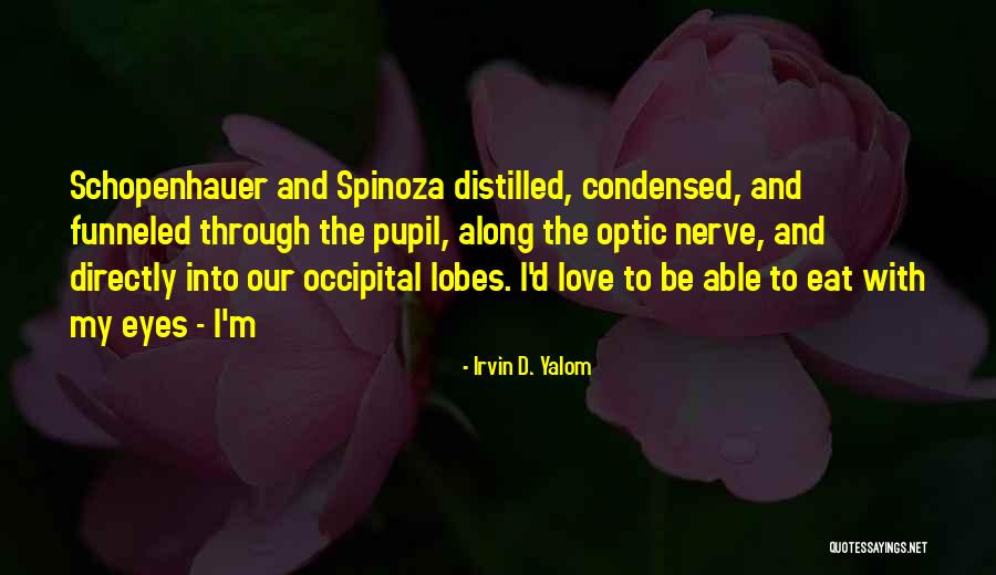 Lobes Quotes By Irvin D. Yalom Lobes Quotes By Irvin D. Yalom