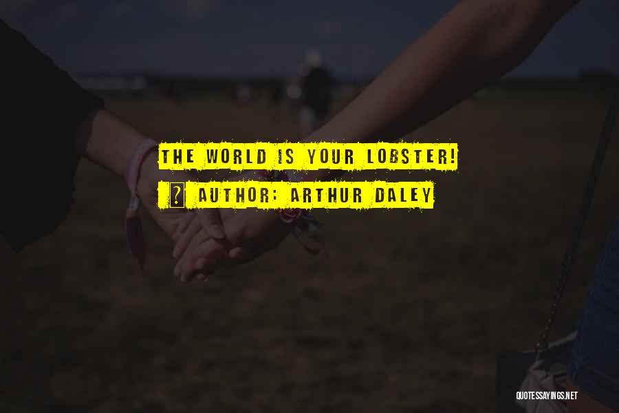 Lobster Quotes By Arthur Daley
