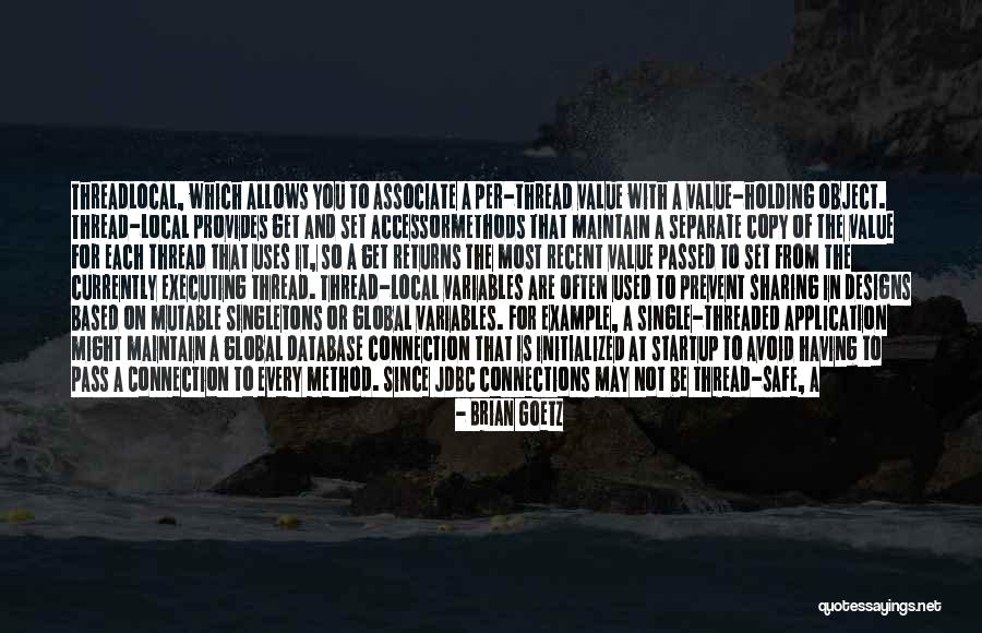 Local And Global Quotes By Brian Goetz Local And Global Quotes By Brian Goetz