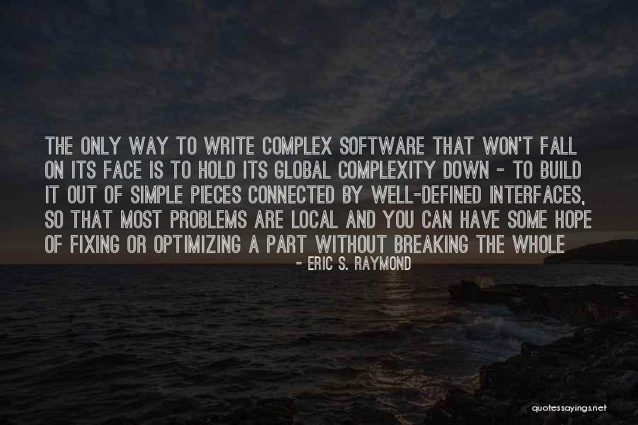 Local And Global Quotes By Eric S. Raymond Local And Global Quotes By Eric S. Raymond