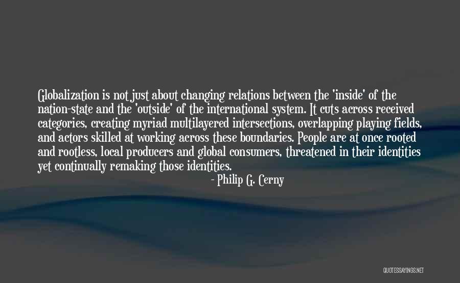 Local And Global Quotes By Philip G. Cerny Local And Global Quotes By Philip G. Cerny
