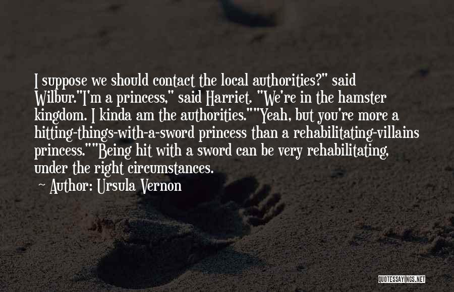 Local Authorities Quotes By Ursula Vernon