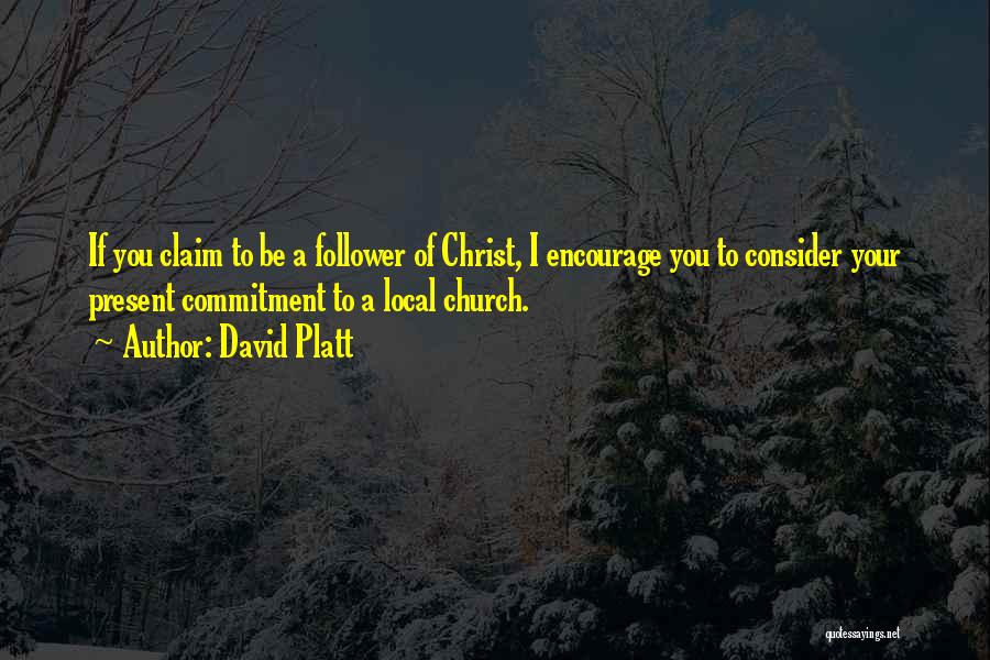 Local Church Quotes By David Platt
