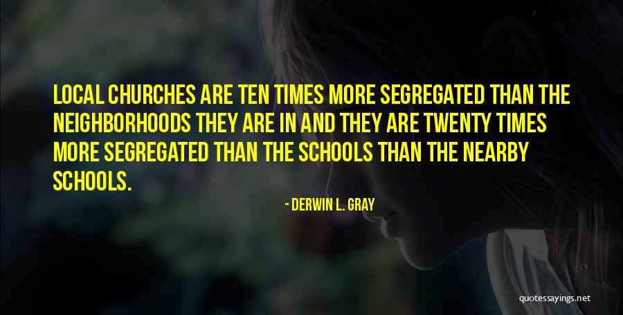 Local Church Quotes By Derwin L. Gray Local Church Quotes By Derwin L. Gray