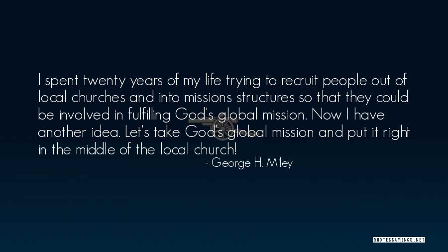 Local Church Quotes By George H. Miley