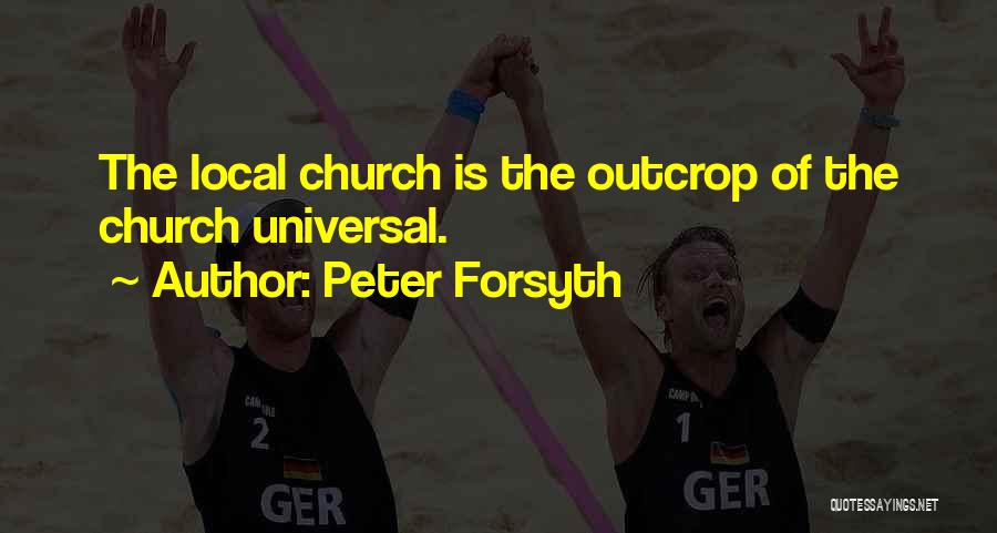 Local Church Quotes By Peter Forsyth