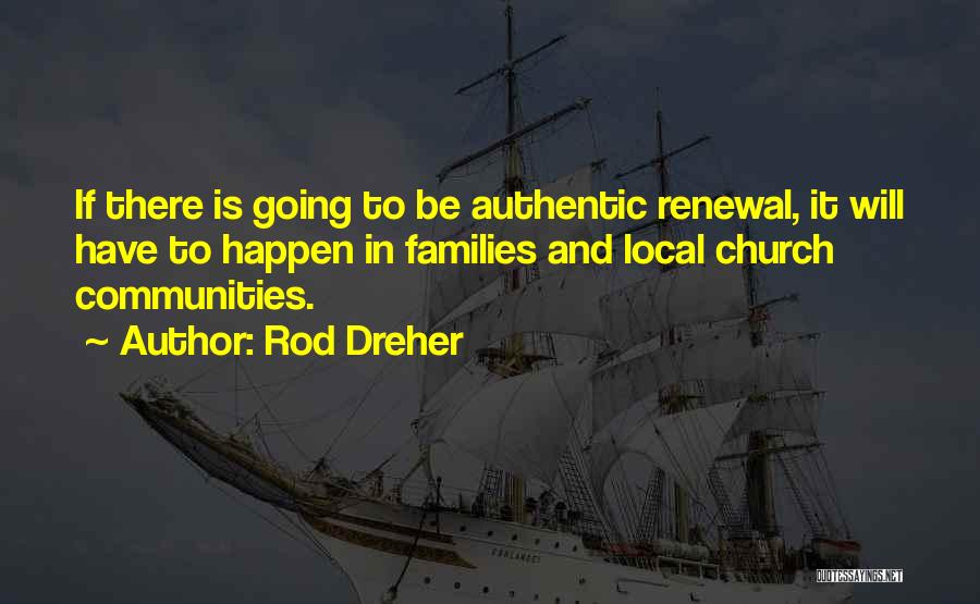 Local Church Quotes By Rod Dreher