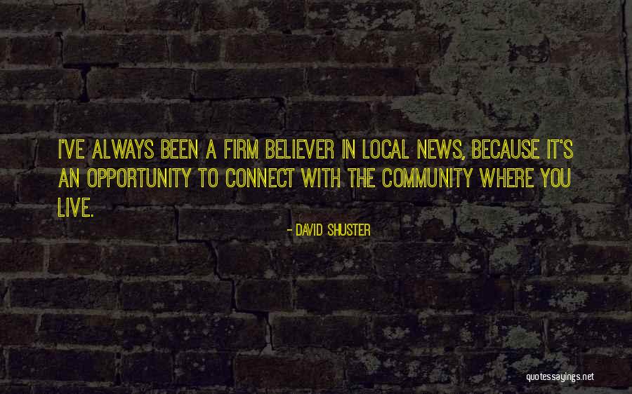 Local Community Quotes By David Shuster Local Community Quotes By David Shuster