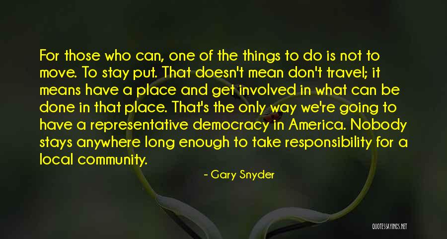 Local Community Quotes By Gary Snyder Local Community Quotes By Gary Snyder