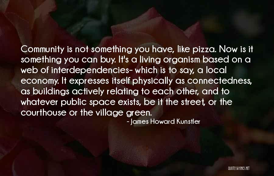 Local Community Quotes By James Howard Kunstler Local Community Quotes By James Howard Kunstler