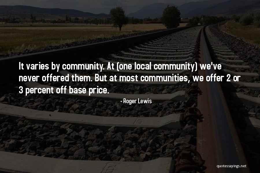 Local Community Quotes By Roger Lewis Local Community Quotes By Roger Lewis