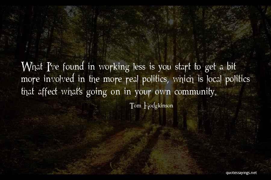 Local Community Quotes By Tom Hodgkinson Local Community Quotes By Tom Hodgkinson