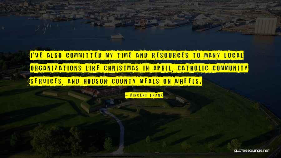 Local Community Quotes By Vincent Frank Local Community Quotes By Vincent Frank